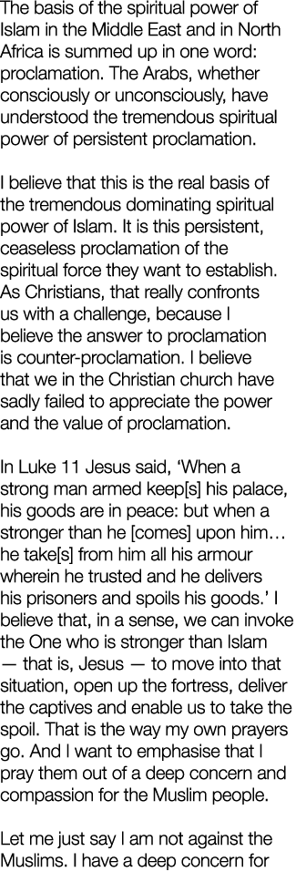 The basis of the spiritual power of Islam in the Middle East and in North Africa is summed up in one word: proclamati...