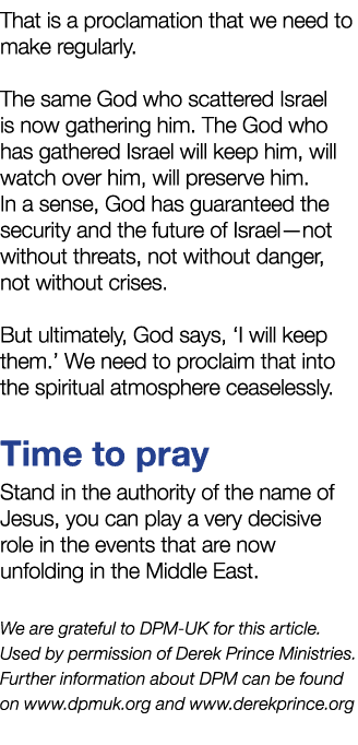That is a proclamation that we need to make regularly. The same God who scattered Israel is now gathering him. The Go...