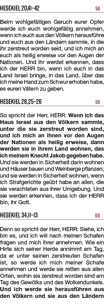 Hesekiel 20,41–42 58 Beim wohlgef lligen Geruch eurer Opfer werde ich euch wohlgef llig annehmen, wenn ich euch aus d...
