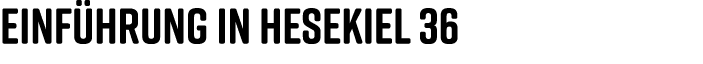 Einf hrung in Hesekiel 36 