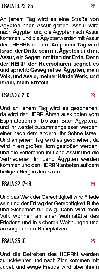 Jesaja 19,23–25 22 An jenem Tag wird es eine Stra e von gypten nach Assur geben. Assur wird nach  gypten und die  gy...