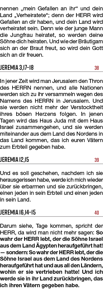 nennen „mein Gefallen an ihr“ und dein Land „Verheiratete“; denn der HERR wird Gefallen an dir haben, und dein Land w...