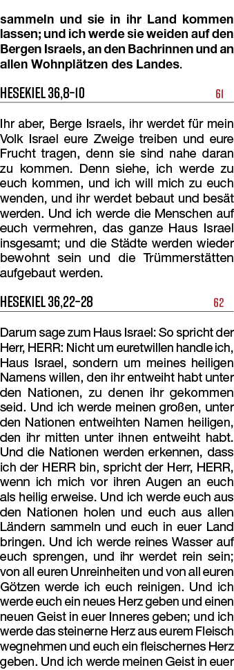 sammeln und sie in ihr Land kommen lassen; und ich werde sie weiden auf den Bergen Israels, an den Bachrinnen und an ...