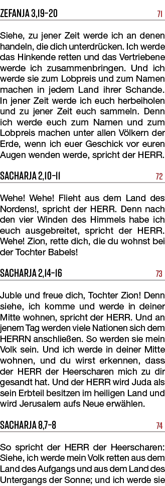 Zefanja 3,19–20 71 Siehe, zu jener Zeit werde ich an denen handeln, die dich unterdr cken. Ich werde das Hinkende ret...
