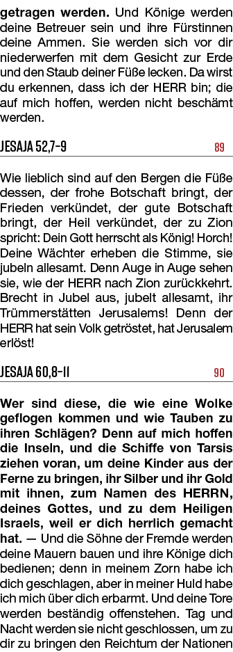 getragen werden. Und K nige werden deine Betreuer sein und ihre F rstinnen deine Ammen. Sie werden sich vor dir niede...