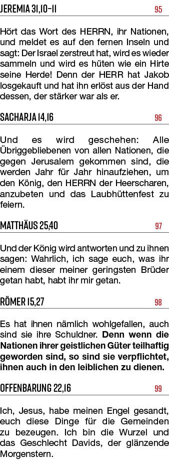 Jeremia 31,10–11 95 H rt das Wort des HERRN, ihr Nationen, und meldet es auf den fernen Inseln und sagt: Der Israel z...