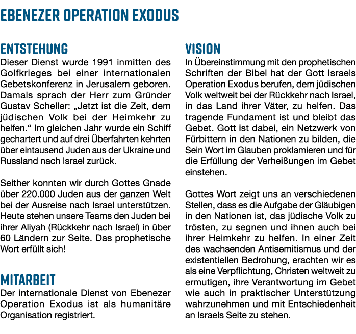Ebenezer Operation Exodus Entstehung Dieser Dienst wurde 1991 inmitten des Golfkrieges bei einer internationalen Gebe...