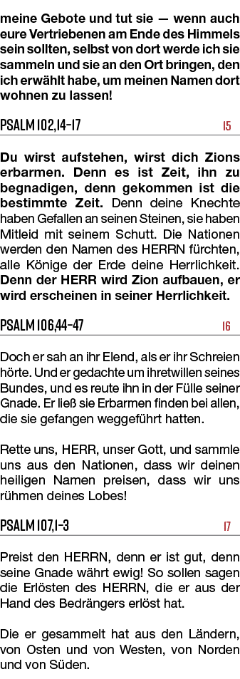 meine Gebote und tut sie — wenn auch eure Vertriebenen am Ende des Himmels sein sollten, selbst von dort werde ich si...