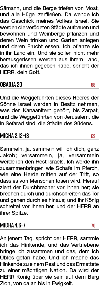 S mann, und die Berge triefen von Most, und alle H gel zerflie en. Da wende ich das Geschick meines Volkes Israel. Si...