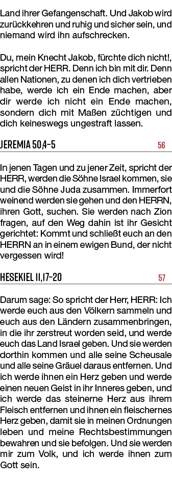 Land ihrer Gefangenschaft. Und Jakob wird zur ckkehren und ruhig und sicher sein, und niemand wird ihn aufschrecken. ...