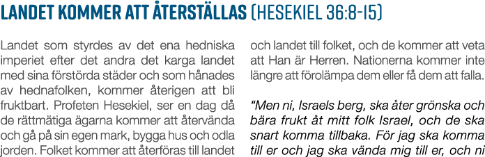 Landet kommer att terst llas (Hesekiel 36:8 15) Landet som styrdes av det ena hedniska imperiet efter det andra det ...