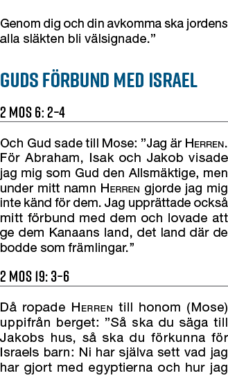 Genom dig och din avkomma ska jordens alla sl kten bli v lsignade.” Guds f rbund med Israel 2 Mos 6: 2–4 Och Gud sade...