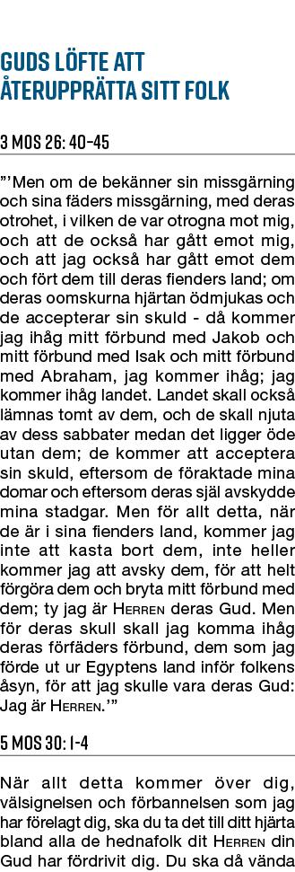 Guds l fte att teruppr tta sitt folk 3 Mos 26: 40–45 ”’Men om de bek nner sin missg rning och sina f ders missg rnin...
