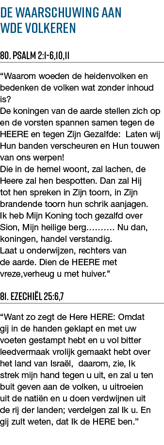 De waarschuwing aan wde volkeren 80  Psalm 2:1-6,10,11  Waarom woeden de heidenvolken en bedenken de volken wat zonde   