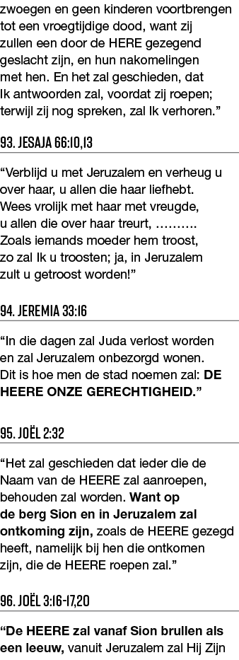zwoegen en geen kinderen voortbrengen tot een vroegtijdige dood, want zij zullen een door de HERE gezegend geslacht z   