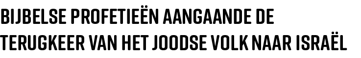 Bijbelse profetieën aangaande de terugkeer van het Joodse volk naar Israël