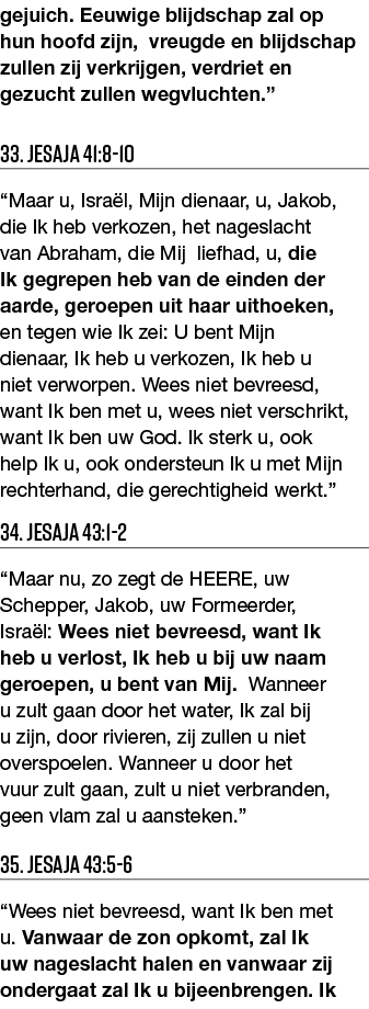 gejuich  Eeuwige blijdschap zal op hun hoofd zijn, vreugde en blijdschap zullen zij verkrijgen, verdriet en gezucht z   