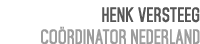 Henk Versteeg Co rdinator Nederland 