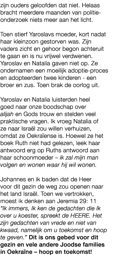 zijn ouders geloofden dat niet. Helaas bracht meerdere maanden van politie onderzoek niets meer aan het licht. Toen s...