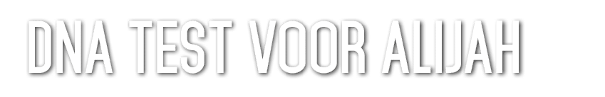 DNA Test voor Alijah 