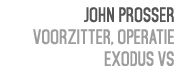 John Prosser Voorzitter, Operatie Exodus VS 