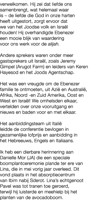 verwelkomen. Hij zei dat liefde ons samenbrengt, wat helemaal waar is – de liefde die God in onze harten heeft uitges...