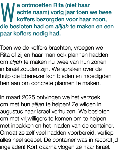 We ontmoetten Rita (niet haar echte naam) vorig jaar toen we twee koffers bezorgden voor haar zoon, die besloten had ...