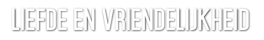 Liefde en vriendelijkheid 