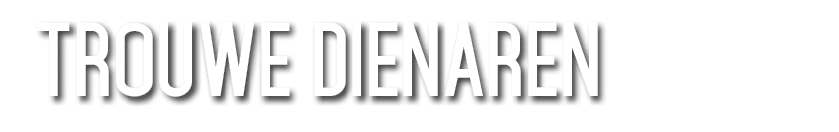 Trouwe Dienaren 