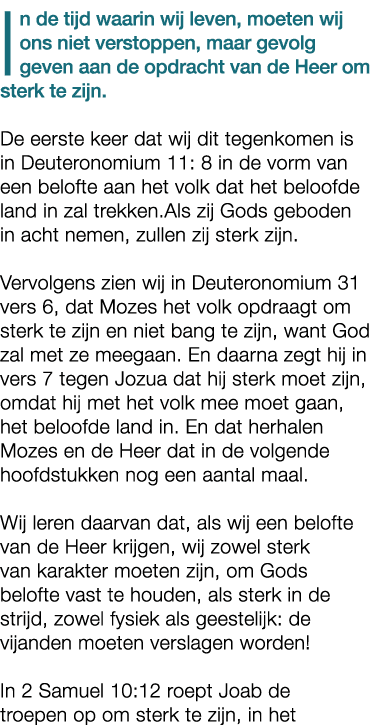 In de tijd waarin wij leven, moeten wij ons niet verstoppen, maar gevolg geven aan de opdracht van de Heer om sterk t...