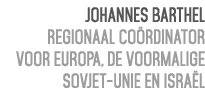 Johannes Barthel Regionaal co rdinator voor Europa, de Voormalige Sovjet Unie en Isra l 