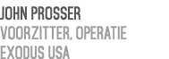 John Prosser Voorzitter, Operatie Exodus USA 