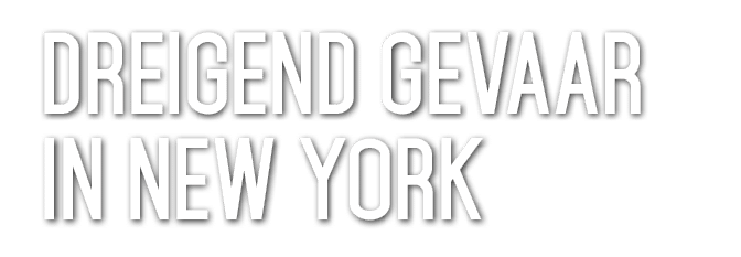 Dreigend Gevaar in New York 