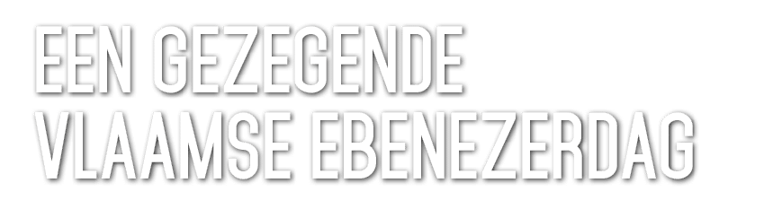 Een gezegende Vlaamse Ebenezerdag 