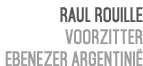 Raul Rouille Voorzitter Ebenezer Argentini 