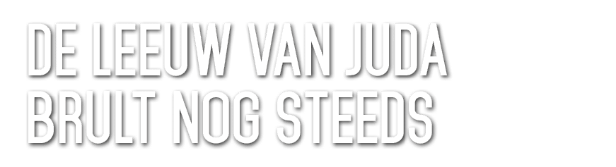 De Leeuw van Juda Brult nog Steeds 