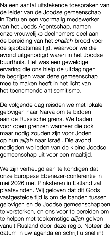 Na een aantal uitstekende toespraken van de leider van de Joodse gemeenschap in Tartu en een voormalig medewerker van...