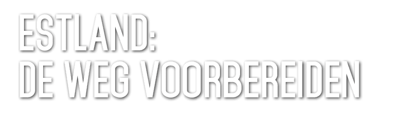 Estland: De weg voorbereiden 