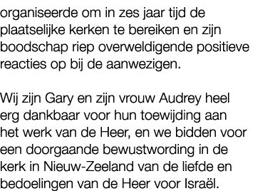 organiseerde om in zes jaar tijd de plaatselijke kerken te bereiken en zijn boodschap riep overweldigende positieve r...