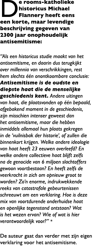 De rooms katholieke historicus Michael Flannery heeft eens een korte, maar levendige beschrijving gegeven van 2300 ja...