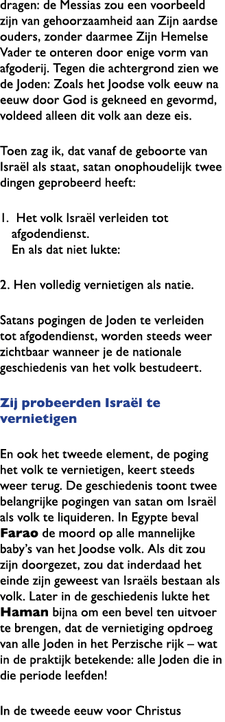 dragen: de Messias zou een voorbeeld zijn van gehoorzaamheid aan Zijn aardse ouders, zonder daarmee Zijn Hemelse Vade...