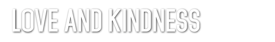 Love and Kindness 