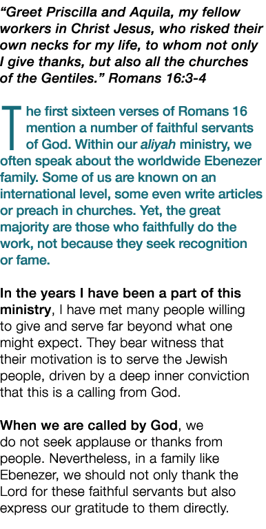 “Greet Priscilla and Aquila, my fellow workers in Christ Jesus, who risked their own necks for my life, to whom not o...