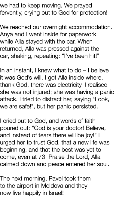 we had to keep moving. We prayed fervently, crying out to God for protection! We reached our overnight accommodation....