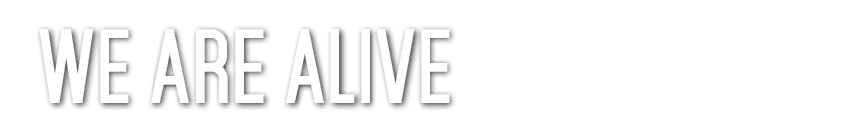 We Are Alive 