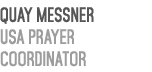 Quay Messner USA Prayer Coordinator