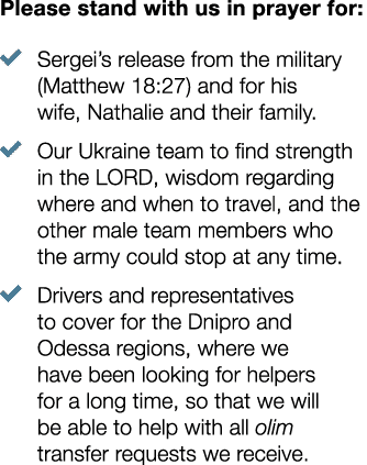 Please stand with us in prayer for: � Sergei’s release from the military (Matthew 18:27) and for his wife, Nathalie a...