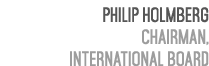 Philip Holmberg Chairman, International Board 