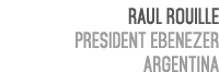 Raul Rouille President Ebenezer Argentina 