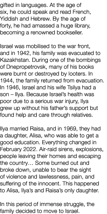 gifted in languages. At the age of six, he could speak and read French, Yiddish and Hebrew. By the age of forty, he h...